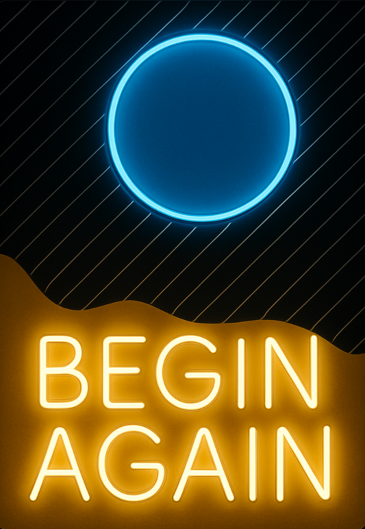 Begin Again – The Reset Neon Art