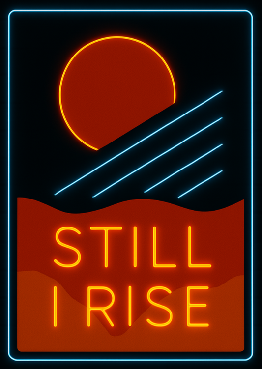 still I rise neon art